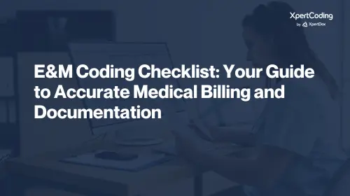 Doctor reviewing E&M coding checklist for accurate medical billing and coding